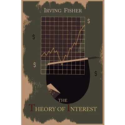 Abbildung von The Theory of Interest as Determined by Impatience to Spend Income and Opportunity Invest It