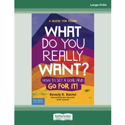 Abbildung von What Do You Really Want?: How to Set A Goal and Go for It! Guide Teens