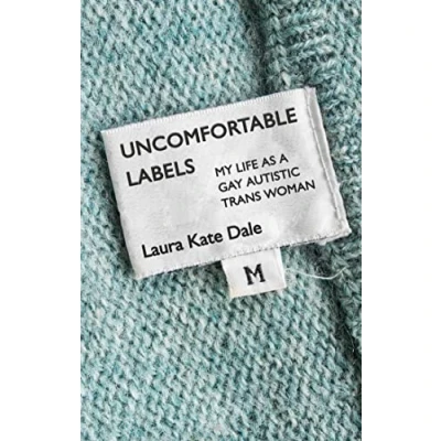 Abbildung von Uncomfortable Labels: My Life As a Gay Autistic Trans Woman