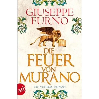 Abbildung von Die Feuer von Murano: Ein Venedig Roman