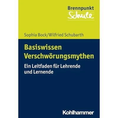 Abbildung von Basiswissen Verschwörungsmythen: Ein Leitfaden für Lehrende und Lernende (Brennpunkt Schule)