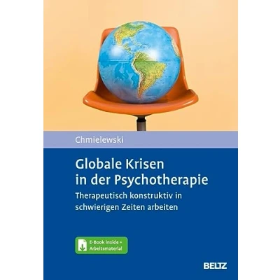 Abbildung von Globale Krisen in der Psychotherapie: Therapeutisch konstruktiv schwierigen Zeiten arbeiten. Mit E Book inside und Arbeitsmaterial
