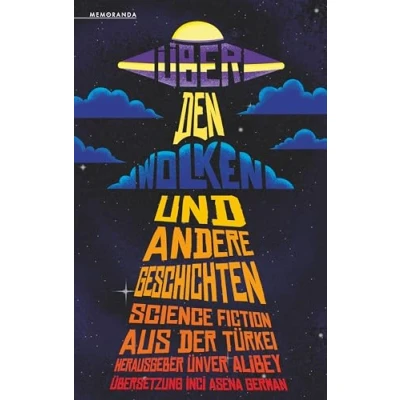 Abbildung von Über den Wolken und andere Geschichten: Science Fiction aus der Türkei (Memoranda)