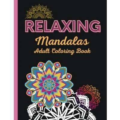 Abbildung von Relaxing Mandalas Adult Coloring Book: 50 Stress Relieving Mandalas: Designs for Relaxation