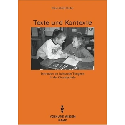 Abbildung von Texte und Kontexte: Schreiben als kulturelle Tätigkeit in der Grundschule