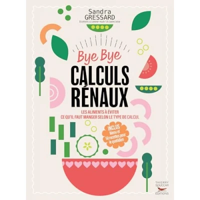 Abbildung von bye calculs rénaux: Le guide alimentaire indispensable pour préserver vos reins