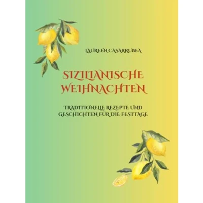 Abbildung von Sizilianische Weihnachten: Traditionelle Rezepte und Geschichten für die Festtage