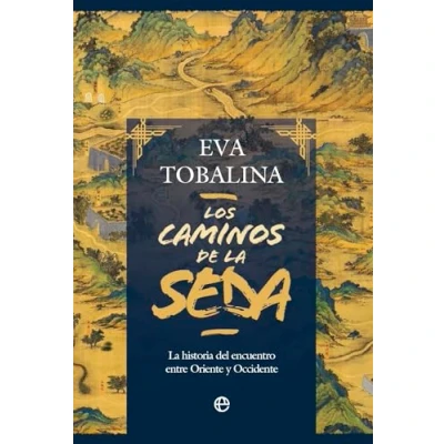Abbildung von Los caminos de La seda: historia del encuentro entre Oriente y Occidente