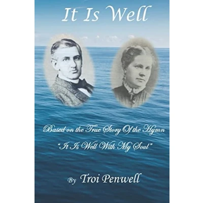 Abbildung von It Is Well: The Story of Horatio and Anna Spafford