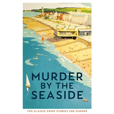 Abbildung von Murder by the Seaside: Classic Crime Stories for Summer