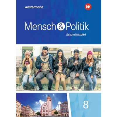 Abbildung von Mensch und Politik SI Ausgabe 2018 für Baden Württemberg, Sachsen Anhalt Thüringen: Schülerband 8
