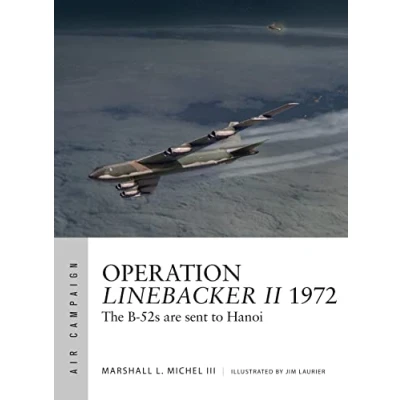 Abbildung von Operation Linebacker II 1972: The B 52s are sent to Hanoi (Air Campaign)