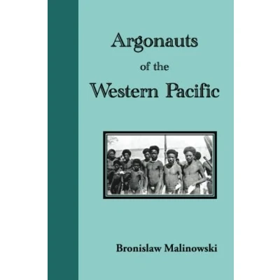Abbildung von Argonauts of the Western Pacific: An Account Native Enterprise and Adventure in Archipelagoes Melanesian New Guinea