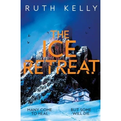 Abbildung von the Ice Retreat: A Spine Tingling Winter Thriller That Will Have You Gripped Until Final Page