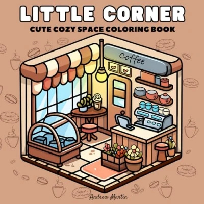 Abbildung von Little Corners &amp; Cozy Spaces: Coloring Book for Adults Teens with Cute, Relaxing Designs of Comfy Places and Charming Nooks to Enjoy (Charming Spaces Coloring)