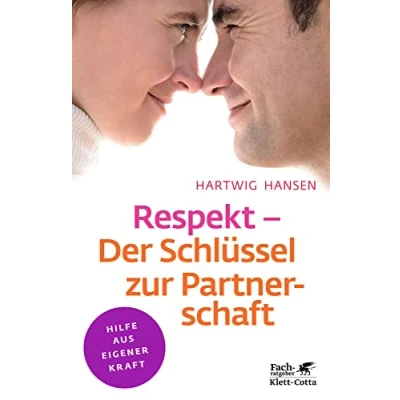 Abbildung von Respekt Der Schlüssel zur Partnerschaft (Klett Cotta Leben!) (Fachratgeber Klett Cotta: Hilfe aus eigener Kraft)