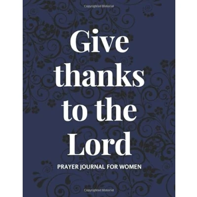 Abbildung von Give Thanks to the Lord: Prayer Journal for Women