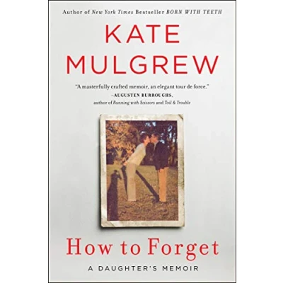 Abbildung von How to Forget: A Daughter&#039;s Memoir