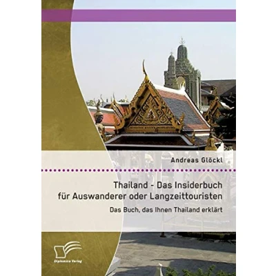 Abbildung von Thailand das Insiderbuch für Auswanderer oder Langzeittouristen: Buch, Ihnen erklärt