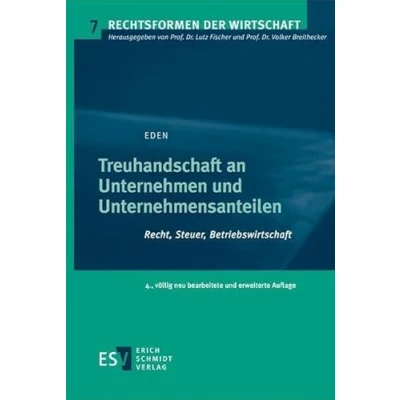 Abbildung von Treuhandschaft an Unternehmen und Unternehmensanteilen: Recht, Steuer, Betriebswirtschaft (Rechtsformen der Wirtschaft)
