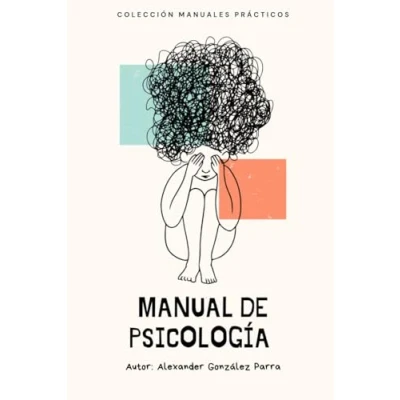 Abbildung von Manual de Psicología: 30 artículos que te ayudarán a mejorar tu vida (Manuales prácticos)