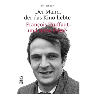 Abbildung von der Mann, das KIno liebte: François Truffaut und seine Filme