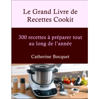 Abbildung von Le Grand Livre de Recettes Cookit: Cookit