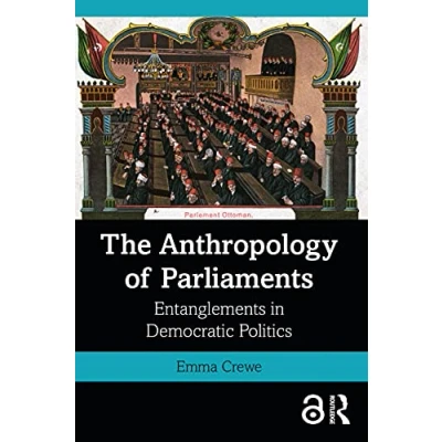 Abbildung von The Anthropology of Parliaments: Everyday Making Democratic Politics