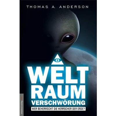 Abbildung von die Weltraumverschwörung: Wer beherrscht Herrscher der Erde?: Band 2 Anderson Reihe. Erde?