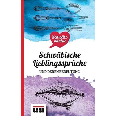 Abbildung von Schwätzbänkle Schwäbische Lieblingssprüche: und deren Bedeutung