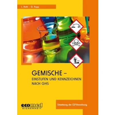 Abbildung von Gemische Einstufen und Kennzeichnen nach GHS: Umsetzung der CLP Verordnung