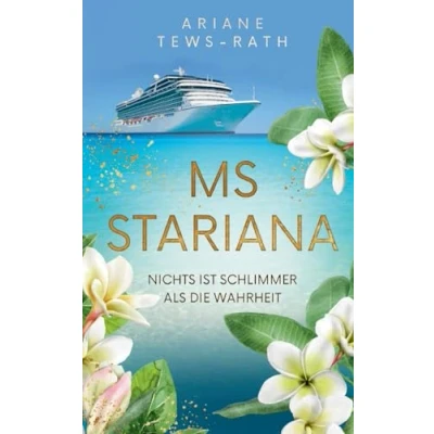 Abbildung von MS Stariana: Nichts ist schlimmer als die Wahrheit