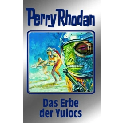 Abbildung von Das Erbe der Yulocs. Perry Rhodan 71. (Perry Silberband, Band 71)