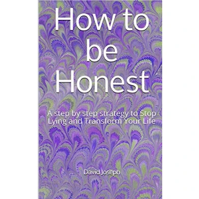 Abbildung von How to be Honest: A step by strategy Stop Lying and Transform Your Life