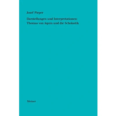 Abbildung von Darstellungen und Interpretationen: Thomas von Aquin die Scholastik (Josef Pieper Werke)