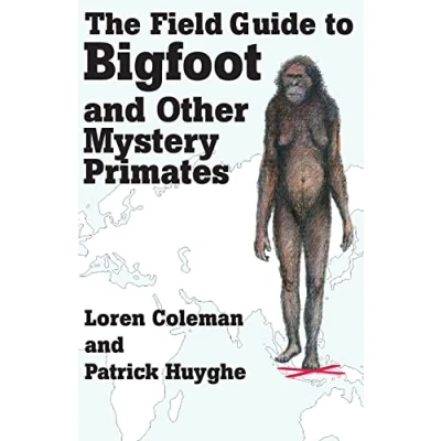 Abbildung von THE FIELD GUIDE TO BIGFOOT AND OTHER MYSTERY PRIMATES