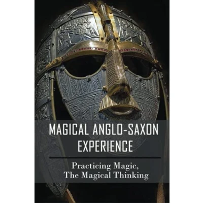 Abbildung von Magical Anglo Saxon Experience: Practicing Magic, The Thinking: History Of England