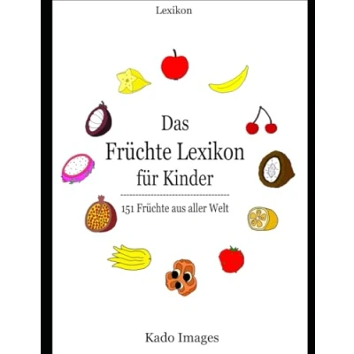 Abbildung von Das Früchte Lexikon für Kinder: 151 aus aller Welt