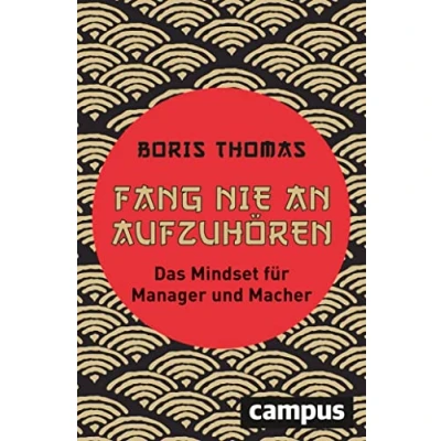 Abbildung von Fang nie an aufzuhören: Das Mindset für Manager und Macher