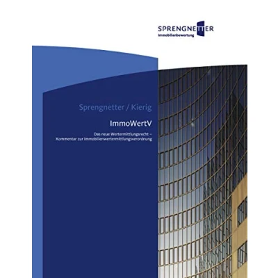 Abbildung von ImmoWertV Das neue Wertermittlungsrecht: Wertermittlungsrecht Kommentar zur Immobilienwertermittlungsverordnung