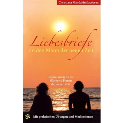 Abbildung von Liebesbriefe an den Mann der neuen Zeit: Inspirationen für die Männer &amp; Frauen Zeit