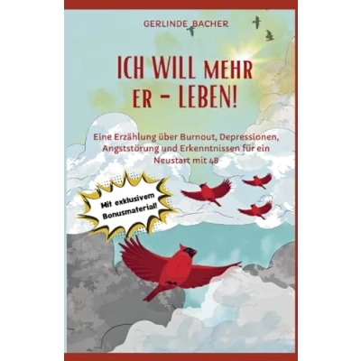 Abbildung von ICH WILL mehr er LEBEN!: Eine Erzählung über Burnout, Depressionen, Angststörung und Erkenntnissen für ein Neustart mit 48