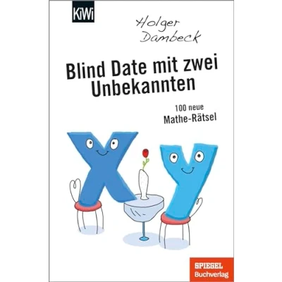 Abbildung von Blind Date mit zwei Unbekannten: 100 neue Mathe Rätsel