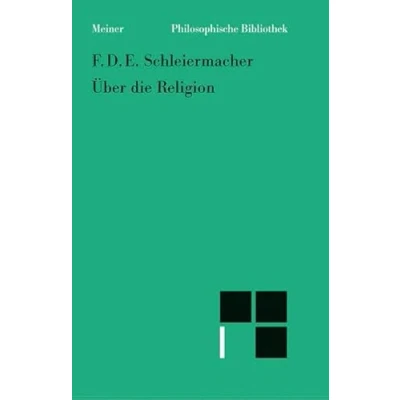 Abbildung von Über die Religion: Reden an Gebildeten unter ihren Verächtern (Philosophische Bibliothek)