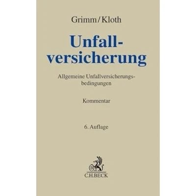 Abbildung von Unfallversicherung: Kommentar zu den Allgemeinen Unfallversicherungsbedingungen (AUB) mit Sonderbedingungen (Grauer Kommentar)
