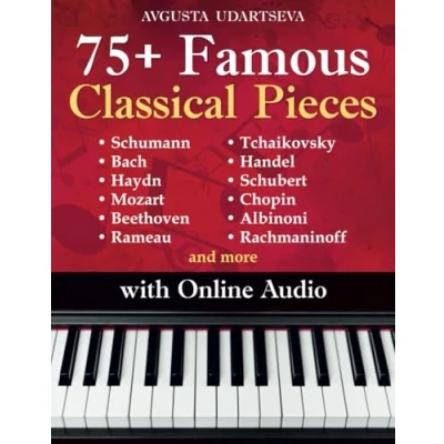Abbildung von 75+ Famous Classical Pieces: Selected Sheet Music Hits for Piano with Audio Schumann, Bach, Haydn, Mozart, Beethoven, Rameau, Tchaikovsky, Handel, Schubert, Chopin, Albinoni, Rachmaninoff and more
