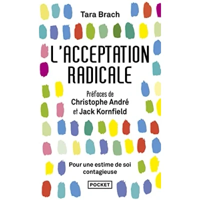 Abbildung von L&#039;Acceptation radicale: Pour une estime de soi contagieuse