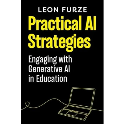 Abbildung von Practical AI Strategies: Engaging With Generative in Education