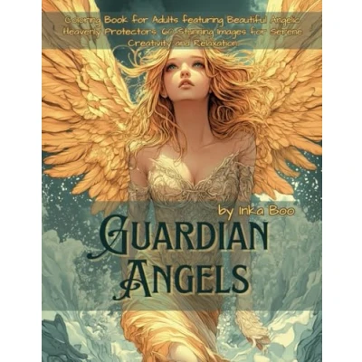 Abbildung von Guardian Angels: Coloring Book for Adults featuring Beautiful Angelic Heavenly Protectors, 60 Stunning Images Serene Creativity and Relaxation