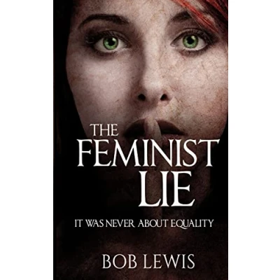 Abbildung von The Feminist Lie: It Was Never About Equality